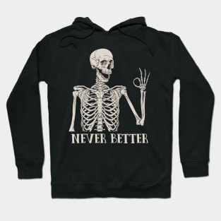 Never Better Skeleton Hoodie